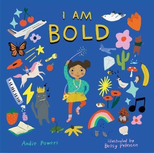 I Am Bold By Andie Powers (author), Betsy Petersen (illustrator)
