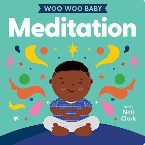 Baby Meditation Board Book By Neil Clark 9781423665427 (Board book)