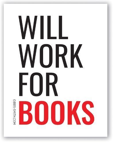 Will Work for Books Sticker By Gibbs Smith Gift 9781423667834