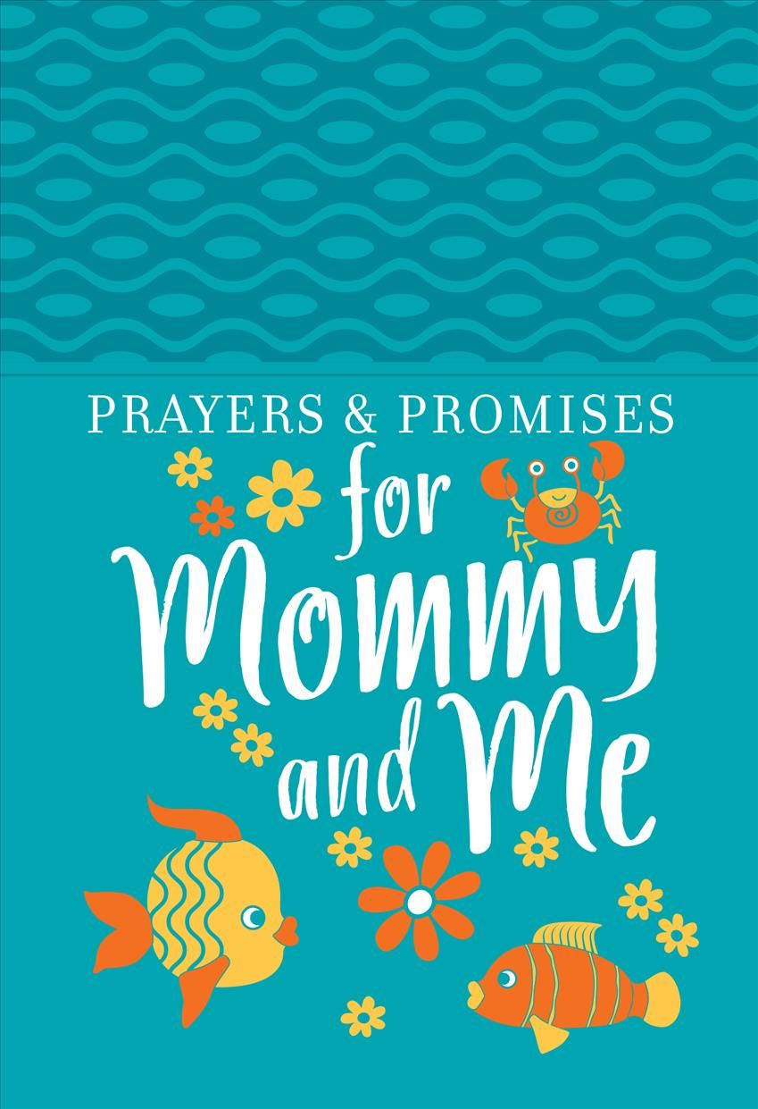 Prayers & Promises for Mommy and Me 9781424558483
