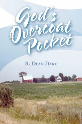 God's Overcoat Pocket By R. Dean Dake 9781425106294 (Paperback)
