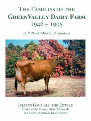 The Families of the Green Valley Dairy Farm 1946-1995 9781425125646
