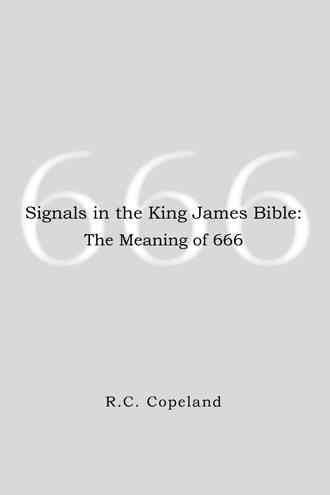 Signals in the King James Bible By R C Copeland 9781425125998