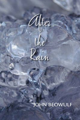 After the Rain By John Beowulf 9781425129064 (Hardback)