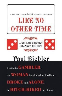 Like No Other Time By Paul Bichler 9781425132439 (Paperback)