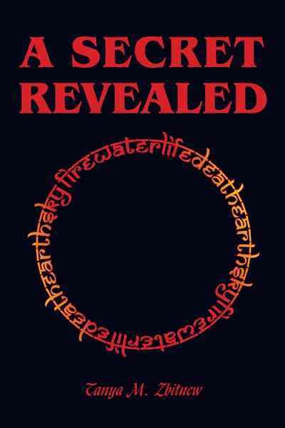 A Secret Revealed By Tanya M. Zbitnew 9781425135669 (Paperback)