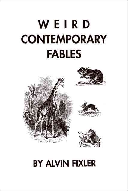 Weird Contemporary Fables By Alvin Fixler 9781425161163 (Paperback)