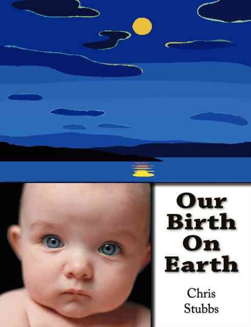 Our Birth on Earth By Stubbs, David 9781425185886 (Paperback)