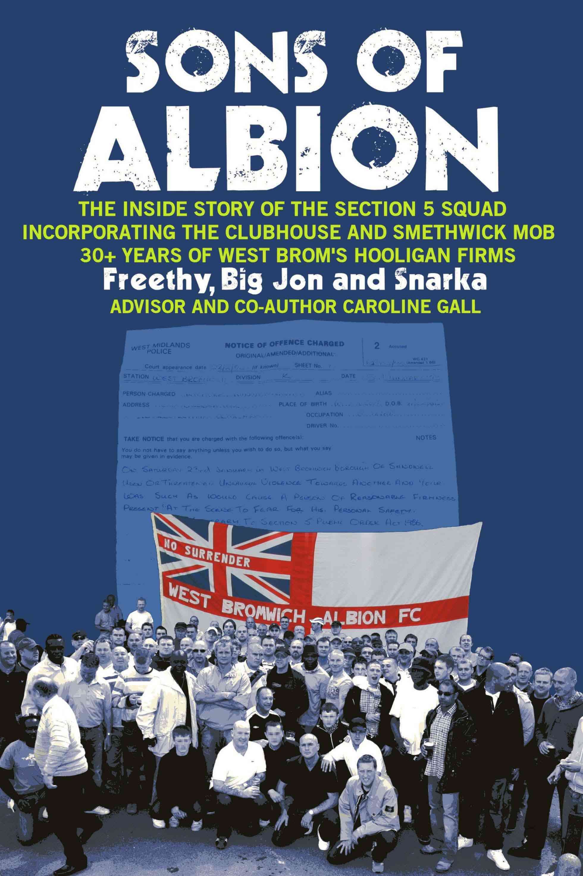 Sons of Albion: The Inside Story of the Section 5 Squad Incorporating the Clubhouse and Smethwick Mob 30+ Years of West Brom's Hooliga