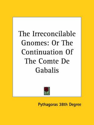 The Irreconcilable Gnomes By Pythagoras 38th Degree 9781425313593