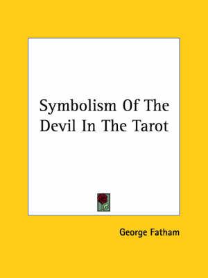 Symbolism Of The Devil In The Tarot By George Fatham 9781425318697