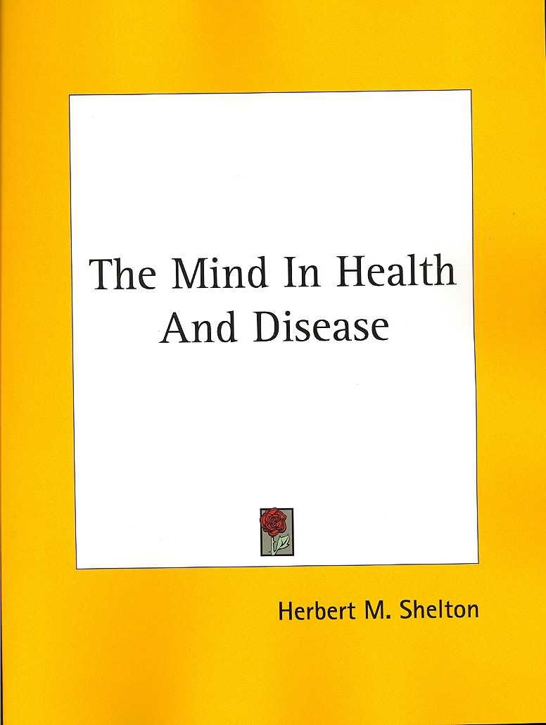The Mind In Health And Disease By Herbert M. Shelton 9781425318925
