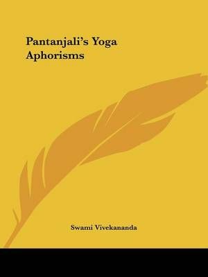 Pantanjali's Yoga Aphorisms By Swami Vivekananda 9781425322335