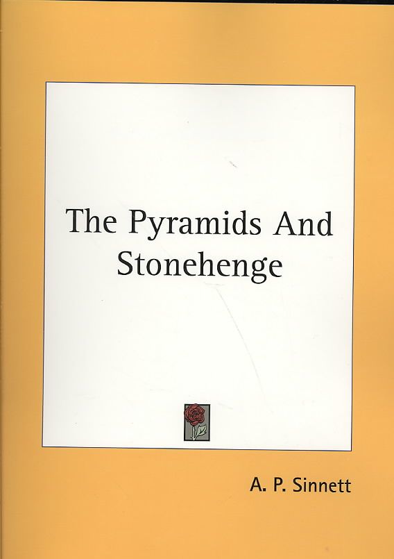 The Pyramids And Stonehenge By A P Sinnett 9781425360870 (Paperback)