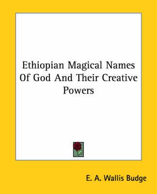 Ethiopian Magical Names Of God And Their Creative Powers 9781425361778