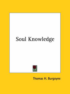 Soul Knowledge By Thomas H Burgoyne 9781425362768 (Paperback)