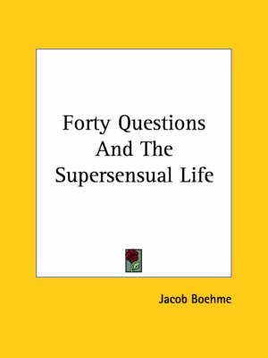 Forty Questions And The Supersensual Life By Jacob Boehme (Paperback)