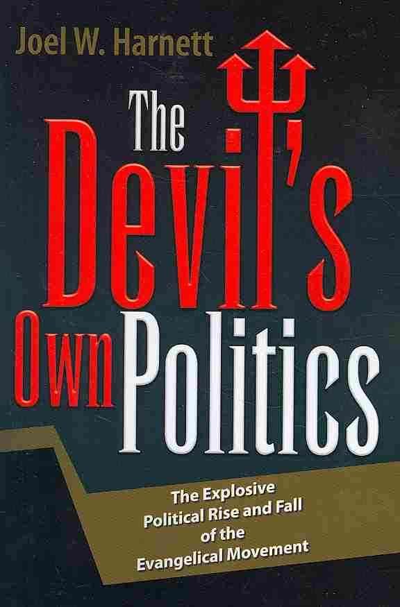 The Devil's Own Politics By Joel W Harnett 9781425728335 (Paperback)