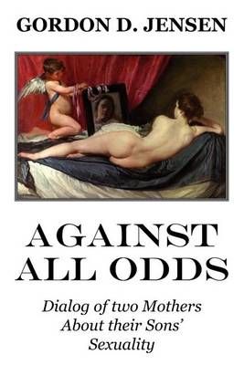 Against All Odds By Gordon D Jensen 9781425734008 (Paperback)