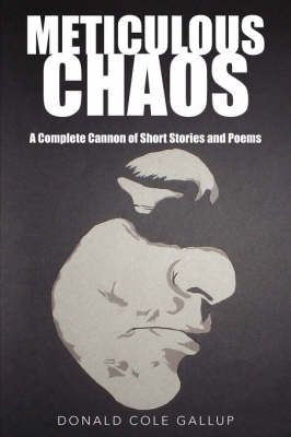 Meticulous Chaos By Donald Cole Gallup 9781425736286 (Paperback)