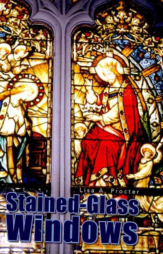 Stained-Glass Windows By Lisa A Procter 9781425740856 (Hardback)