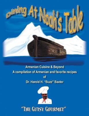 Dining at Noah's Table By Baxter 9781425744670 (Paperback)