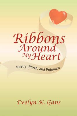 Ribbons Around My Heart By Evelyn K Gans 9781425755928 (Paperback)