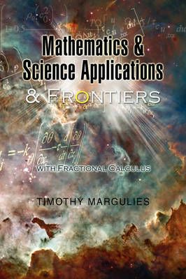 Mathematics and Science Applications and Frontiers 9781425758554