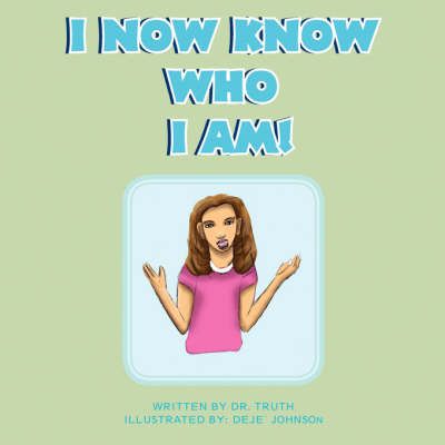 I Now Know Who I Am! By Dr Truth 9781425759506 (Paperback)