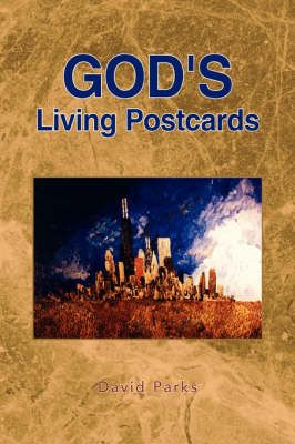 God's Living Postcards By David Parks 9781425764210 (Hardback)