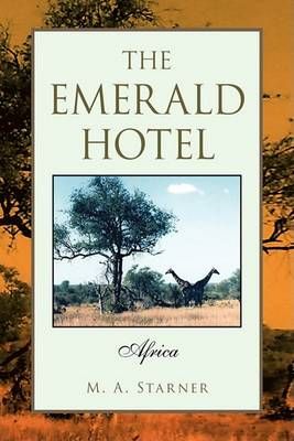 The Emerald Hotel By M A Starner 9781425765569 (Paperback)