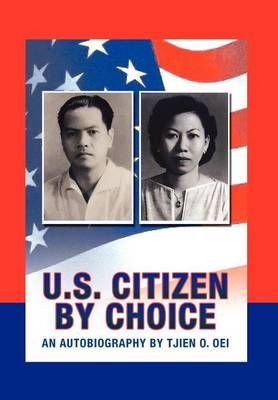 U.S. Citizen By Choice By Tjien O Oei 9781425766047 (Hardback)