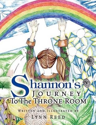 Shannon's JOURNEY To The THRONE ROOM By Reed, Lynn 9781425783327