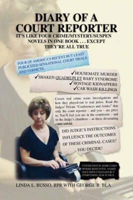 Diary of a Court Reporter By Rpr With George B Blake Linda L Russo