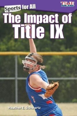 Sports for All: The Impact of Title IX By Schwartz, Heather
