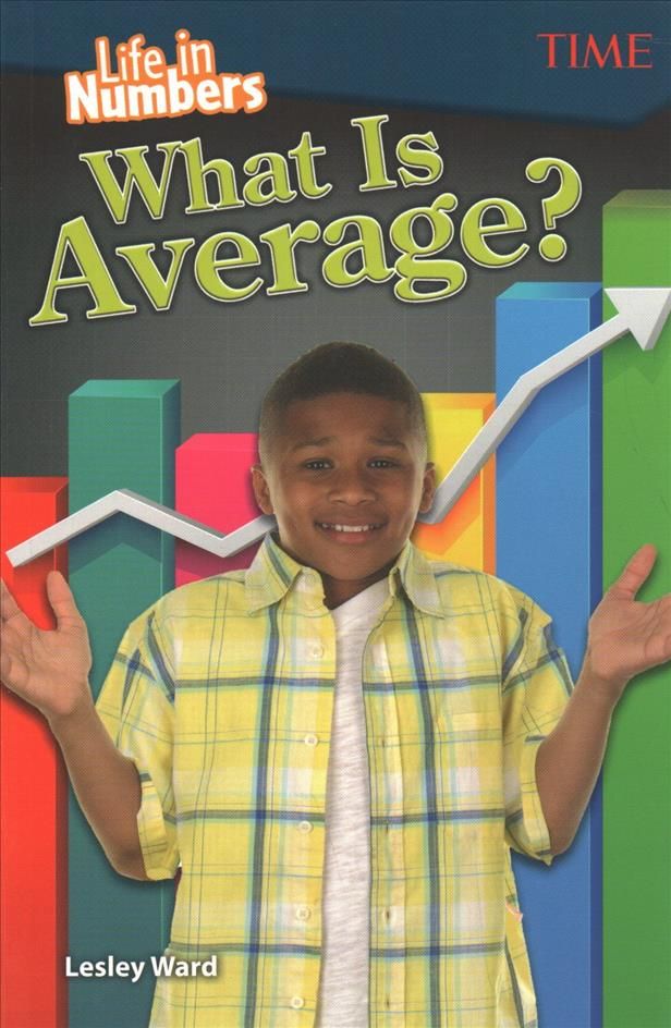 Life in Numbers: What Is Average? By Ward, Lesley 9781425849979