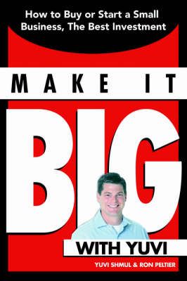 Make It Big With Yuvi By Yuvi Shmul 9781425900212 (Paperback)
