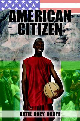 American Citizen By Katie Odey Okoye 9781425902353 (Paperback)