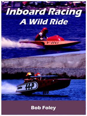Inboard Racing By Bob Foley 9781425903541 (Paperback)