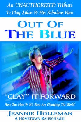 Out of the Blue ~ Clay It Forward By Jeannie Holleman 9781425905200