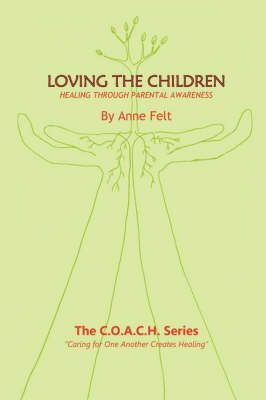 Loving The Children By Anne Felt Sienko 9781425907655 (Paperback)