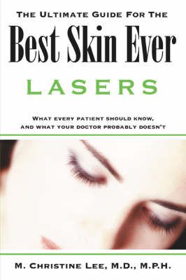 The Ultimate Guide for the Best Skin Ever By M., Christine Lee