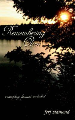 Remembering Olsen By ferf ziamond 9781425916381 (Paperback)