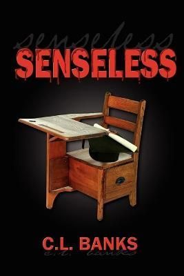 Senseless By C. L. BANKS 9781425916558 (Paperback)