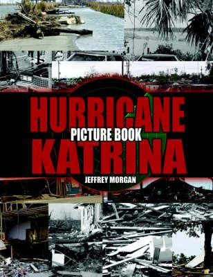 Hurricane Katrina Picture Book By Jeffrey Morgan 9781425919153