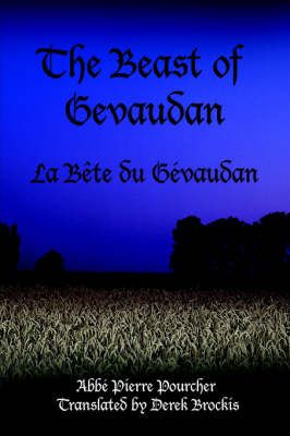 The Beast of Gevaudan By Abbe Pierre Pourcher 9781425921309 (Hardback)