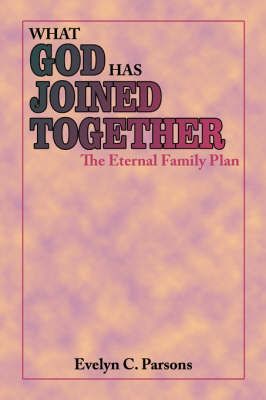 What God Has Joined Together By Evelyn C. Parsons 9781425923686