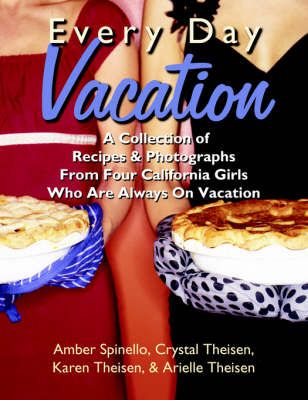 Every Day Vacation By Amber Spinello 9781425924133 (Paperback)