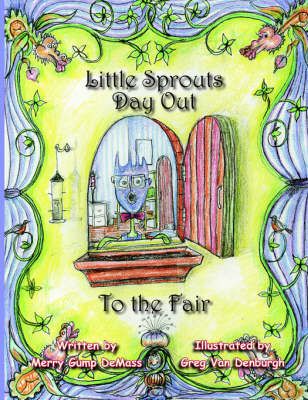 Little Sprouts Day Out By Merry Gump DeMass 9781425924577 (Paperback)