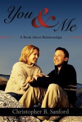 You and Me By Christopher B. Sanford 9781425926670 (Paperback)